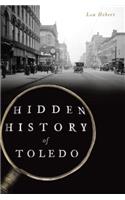Hidden History of Toledo: (Hidden History)