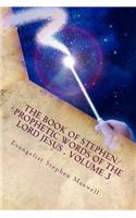 Book of Stephen/Prophetic Words of the Lord Jesus, Volume 3: Spring/Summer and Fall of 2012