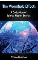 The Wormhole Effect: A Collection of Science Fiction Stories: (English)