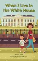 Myview Literacy 2020 Leveled Reader Grade 1: When I Live in the White House