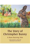 Story of Christopher Bunny: A Hare Raising Tale