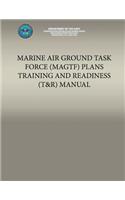 Marine Air Ground Task Force (MAGTF) Plans Training and Readiness (T&R) Manual