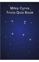 Miley Cyrus Trivia Quiz Book