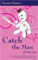 Catch The Man - If You Can