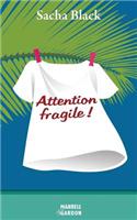 Attention fragile !