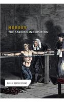 Heresy: The Spanish Inquisition