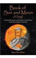 Book of Sun and Moon (I Ching) Volume II