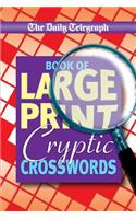 Daily Telegraph Book of Large Print Cryptic Crosswords