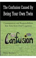 The Confusion Caused by Being Your Own Twin