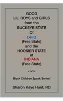Good Li'l Boys and Girls from the Buckeye State Of Ohio (Free State) and the Hoosier State of Indiana (Free State) Black Children Speak Series!