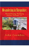 Meandering in Shropshire.