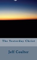 The Yesterday Christ