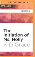 Initiation of Ms. Holly