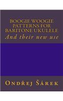 Boogie woogie patterns for Baritone Ukulele: And their new use