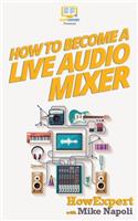 How to Become a Live Audio Mixer