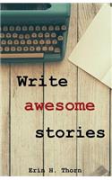 Write awesome stories