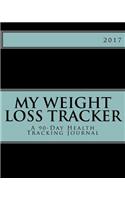 My Weight Loss Tracker 2017: A 90-Day Health Tracking Journal