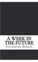 A Week in the Future