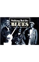 Nothing But the Blues