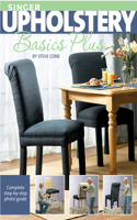 Singer Upholstery Basics Plus: Complete Step-by-Step Photo Guide(English)
