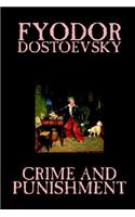 Crime and Punishment by Fyodor M. Dostoevsky, Fiction, Classics