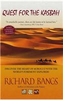 Quest for the Kasbah: Discover the Heart of Morocco with the World's Foremost Explorer!