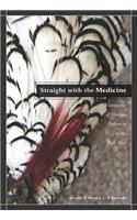 Straight with the Medicine