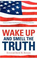 Wake Up And Smell The Truth: (English)