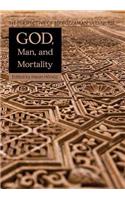 God Man & Mortality