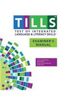 Test of Integrated Language and Literacy Skills(tm) (Tills(tm)) Examiner's Manual