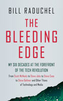 Bleeding Edge: My Six Decades at the Forefront of the Tech Revolution (from Scott McNealy to Steve Jobs to Steve Case to Steve Ballmer to Steve Ballmer and More Titans of Technology)