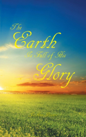 Earth is Full of His Glory