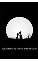 Just watching my cats can make me happy.