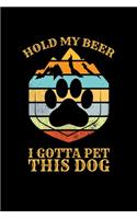 Hold My Beer I gotta Pet This Dog