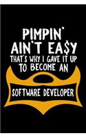 Pimpin' ain't easy. that's why I gave it up to become a software developer
