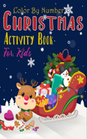 Christmas Color By Number Activity Book for Kids: A Unique Christmas Color By Number Book With Funny Quotes For Christmas Fun Game(Volume 1)