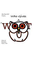 Who Gives A Woot?