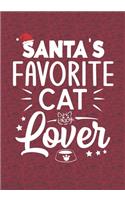 Santa's Favorite Cat Lover: Blank Lined Journal Notebooks Christmas Cat Lover, Cat Mom, Cat Dad, Pet Care life Xmas Gift For Favorite Animal Lover