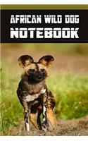 African Wild Dog notebook: wonderful Blank Lined Gift notebook For The African Wild Dog lovers it will be the Gift Idea for African Wild DogLover.
