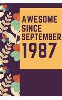 Awesome Since September 1987 Notebook Birthday Gift: Lined Notebook / Journal Gift, 120 Pages, 6x9, Soft Cover, Matte Finish