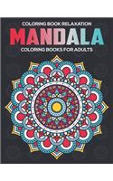 Coloring Book Relaxation: Mandala Coloring Books For Adults: Stress Relieving Mandala Designs