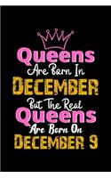 Queens Are Born In December Real Queens Are Born In December 9 Notebook Birthday Funny Gift: Lined Notebook / Journal Gift, 120 Pages, 6x9, Soft Cover, Matte Finish