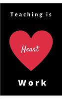 Teaching Is Heart Work: Teacher Journal, And Gift - 6 x 9 - 120 Wide Ruled Paper Pages, Blank Line Pages