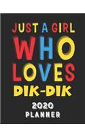 Just A Girl Who Loves Dik-Dik 2020 Planner