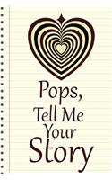 pops, tell me your story: A guided journal to tell me your memories, keepsake questions.This is a great gift to Dad, grandpa, granddad, father and uncle from family members, 