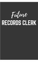 Future Records Clerk Notebook: Lined Journal (Gift for Aspiring Records Clerk), 120 Pages, 6 x 9, Matte Finish