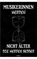 Musikerinnen werden nicht älter sie werden besser Notizbuch: Musikerin Journal DIN A5 liniert 120 Seiten Geschenk