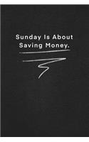 Sunday Is About Saving Money.: Quote on Blackboard Notebook / Journal Gift / Doted, numbred, 120 Pages, 6x9, Soft Cover, Matte Finish