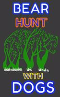 Bear Hunt With Dogs: Wide Ruled Journal to Record Your Hunting Season or Trips, Location, Time in the woods, Reflection, Hunting Memoirs. Perfect Hunting Log Gift. 110 P