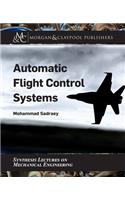 Automatic Flight Control Systems: (Synthesis Lectures on Mechanical Engineering)